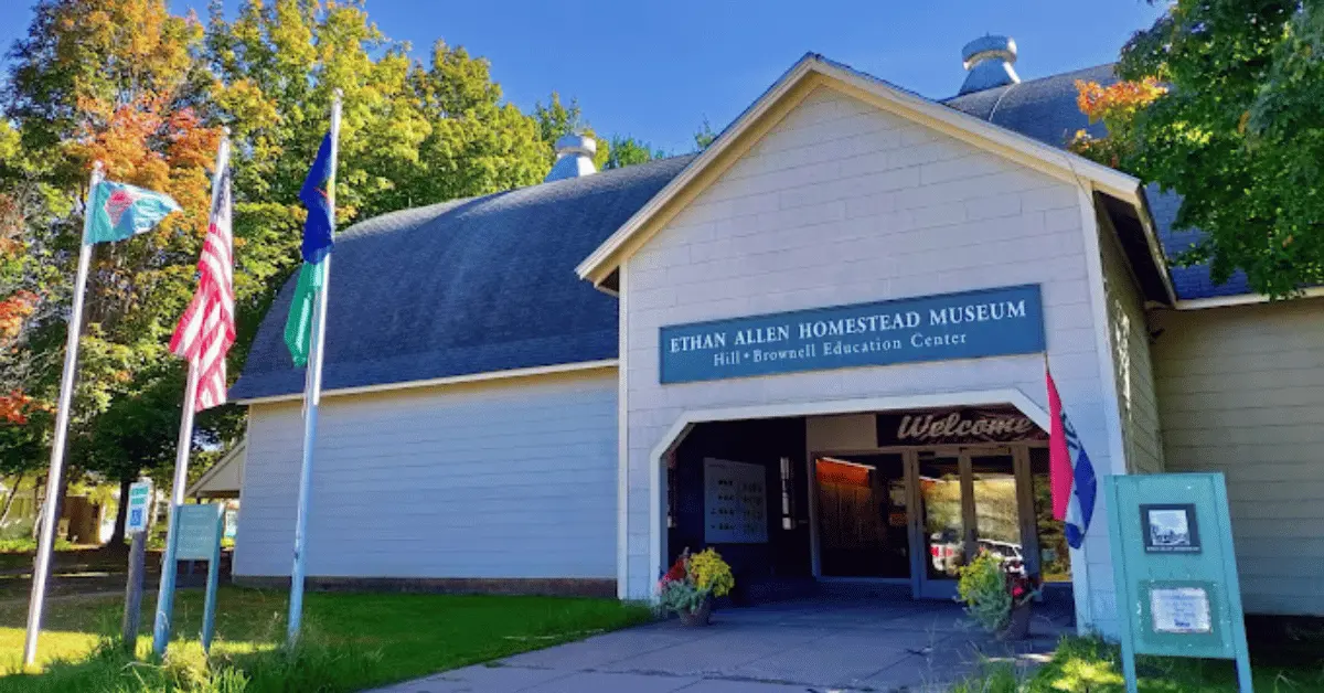 Ethan Allen Homestead – Unraveling the Tales of Vermont’s Revolutionary Icon