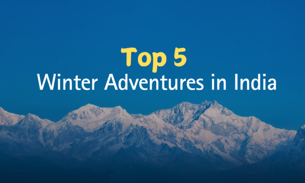 Top 5 Winter Adventures in India You Won’t Want to Miss