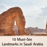 10 Must-See Landmarks in Saudi Arabia for Every Traveller