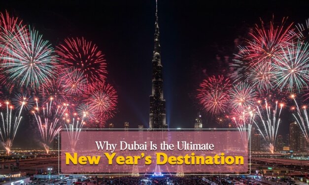 Why Dubai Is the Ultimate New Year’s Destination