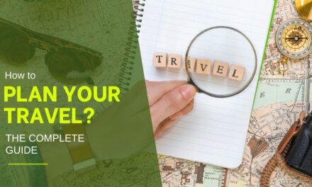 How to Plan your Travel? The Complete Guide