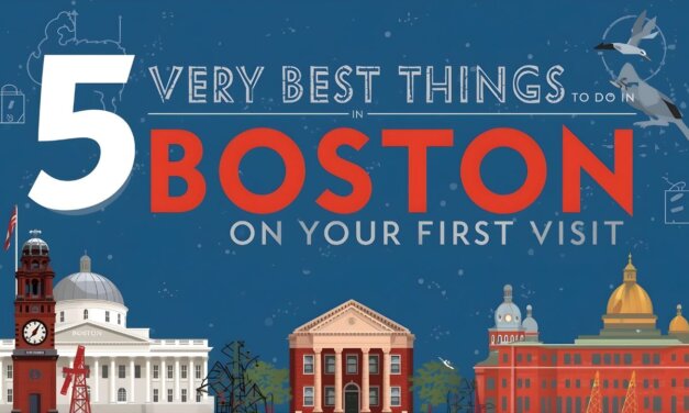 5 Very Best Things to Do in Boston on Your First Visit